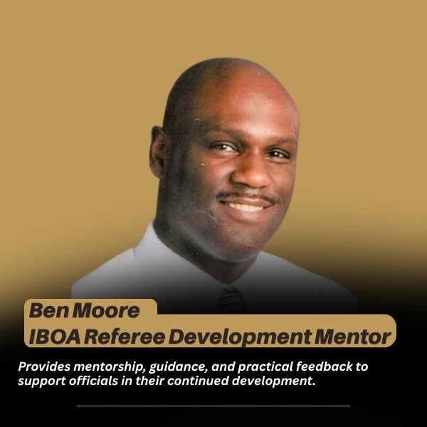 Ben Moore, IBOA Referee Development Mentor, supporting basketball officials through mentorship, guidance, and practical feedback.