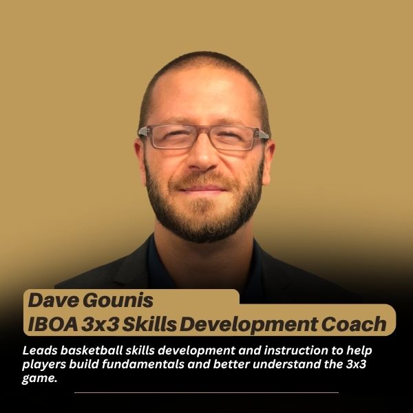 Dave Gounis, IBOA 3x3 Skills Development Coach, providing basketball skills instruction and player development for the 3x3 game.